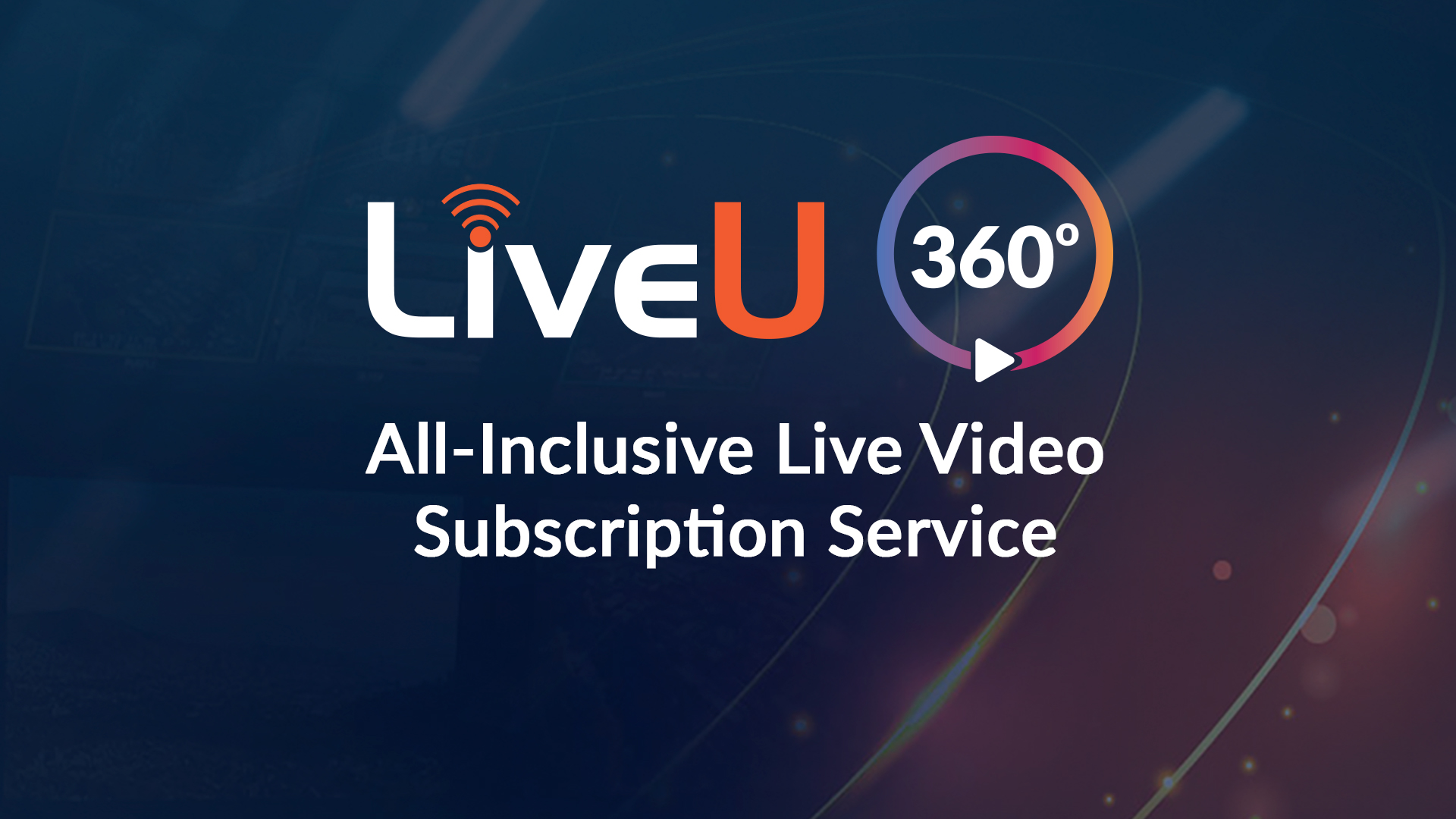 LiveU launches all-inclusive live video subscription Service – LiveU 360° -  LiveU